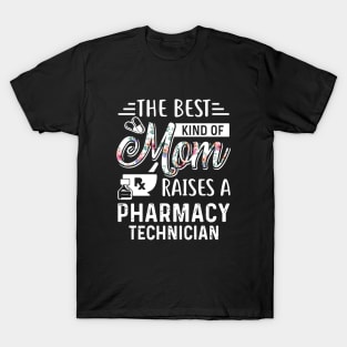 The Best Kind Of Mom Raises A Pharmacy Technician Ladies T Shirt T-Shirt